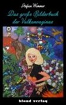 Stefan Wimmer - Das große Bilderbuch der Vulkanvaginas