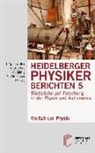 Immo Appenzeller, Dirk Dubbers, Hans-Georg Siebig, Albrecht Winnacker - Heidelberger Physiker berichten / Vielfalt der Physik