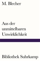 M Blecher, M. Blecher - Aus der unmittelbaren Unwirklichkeit