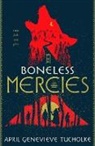 April Genevieve Tucholke - The Boneless Mercies