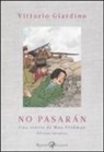 Vittorio Giardino - No pasarán. Una storia di Max Fridman. Ediz. integrale