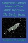 Theresa M Moore - Science Fiction Films of The 20th Century