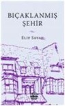 Elif Savas - Bicaklanmis Sehir