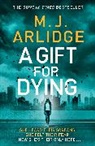 M. J. Arlidge - A Gift for Dying
