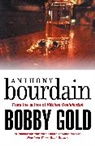 Anthony Bourdain, Bourdain Anthony - Bobby Gold