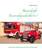 Stefan Brunner - Baiersdorfer Feuerwehrgeschichte(n)