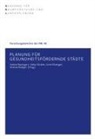 Sabine Baumgart, Heik Köckler, Heike Köckler, Anne Ritzinger, Anne Ritzinger u a, Andrea Rüdiger - Planung für gesundheitsfördernde Städte