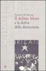 Francesco M. Biscione - Il delitto Moro e la deriva della democrazia