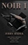 Jerry Bader, Jerry Bader - Noir I