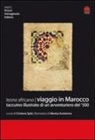 Leone Africano, M. Auriemma, C. Spila - Viaggio in Marocco. Taccuino illustrato di un avventuriero del '500