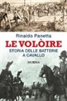 Rinaldo Panetta - Le Volòire. Storia delle batterie a cavallo