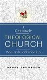 Geoff Thompson - A Genuinely Theological Church