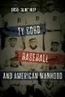 Steven Elliott Tripp, Tripp Steven Elliott - Ty Cobb, Baseball, and American Manhood