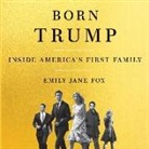 Emily Jane Fox - Born Trump: Inside America's First Family (Audio book)
