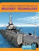 Vicki C. Hayes, Kristen Pope - The 12 Biggest Breakthroughs in Military Technology