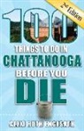 Alexi Ruth Engesath - 100 Things to Do in Chattanooga Before You Die, 2nd Edition