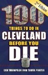 Tonya Prater, Deb Thompson - 100 Things to Do in Cleveland Before You Die, 2nd Edition