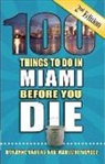 Maruchi Mendez, Roxanne Vargas - 100 Things to Do in Miami Before You Die, 2nd Edition