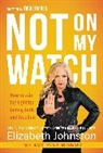 Elizabeth Johnston - Not on My Watch