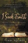 Terry Squires - I Seek Truth
