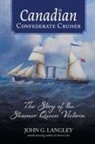 John G. Langley - Canadian Confederate Cruiser