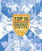 Nova Scotia Sport Hall of Fame - The Top 15: Nova Scotia's Greatest Athletes
