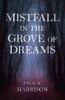 Paul Harrison, Paul R. Harrison, Harrison Paul R. - Mistfall in the Grove of Dreams