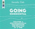 Samantha Slade - Going Horizontal: Creating a Non-Hierarchical Organization, One Practice at a Time (Audio book)
