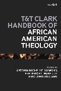 Antonia Michelle Daymond, Frederick L Ware, Wil - T&T Clark Handbook of African American Theology