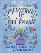 Pam Farrel, Pam/ Jones Farrel, Jean E. Jones, Karla Dornacher - Discovering Joy in Philippians