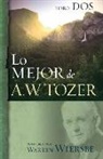 A W Tozer, A. W. Tozer - Lo Mejor de A.W. Tozer, Libro DOS