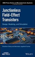 Mamidala J. Kumar, Mamidala Jagadesh Kumar, S Sahay, Shubha Sahay, Shubham Sahay, Shubham Kumar Sahay - Junctionless Field-Effect Transistors