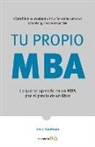 Josh Kaufman - Tu propio MBA: Lo que se aprende en un MBA por el precio de un