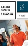 Bill Hanlon, Hanlon Bill - Building Success on Success