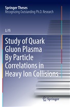 Li Yi - Study of Quark Gluon Plasma By Particle Correlations in Heavy Ion Collisions