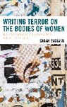 Sarah England - Writing Terror on the Bodies of Women