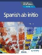 J. Rafael Angel, Rosemary Feasey - Spanish ab Initio for the IB Diploma