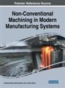 J. Paulo Davim, Kaushik Kumar, Nisha Kumari - Non-Conventional Machining in Modern Manufacturing Systems
