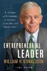 William H. Donaldson, Karl Weber - Entrepreneurial Leader: A Lifetime of Adventures in Business, Education, and Government