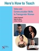 Adriano Cabral, Abbie Olszewski, Selah Sullivan - Here's How to Teach Voice and Communication Skills to Transgender Women