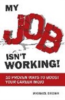 Michael Brown - My Job Isn't Working!