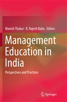 R. Rajesh Babu, Rajesh Babu, Rajesh Babu, Manis Thakur, Manish Thakur - Management Education in India