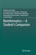 Probodh Borah, Guruswami Gurusubramanian, Surender Mohan, Shunmugiah Karutha Pandian, Nachimuthu Senthil Kumar, Kalibull Syed Ibrahim... - Bioinformatics - A Student's Companion