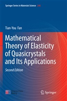 Tian-you Fan - Mathematical Theory of Elasticity of Quasicrystals and Its Applications