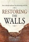 Edwin Perez, Edwin J. Perez - Restoring the Walls