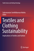 Subramanian Senthilkannan Muthu, Subramania Senthilkannan Muthu, Subramanian Senthilkannan Muthu - Textiles and Clothing Sustainability