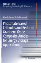 Abdulrahman Shahul Hameed - Phosphate Based Cathodes and Reduced Graphene Oxide Composite Anodes for Energy Storage Applications