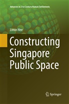 Limin Hee - Constructing Singapore Public Space