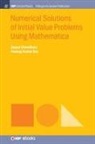 Sujaul Chowdhury, Ponkog Kumar Das - Numerical Solutions of Initial Value Problems Using Mathematica