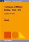 Nick Evans, Steve King - Theories of Matter, Space, and Time